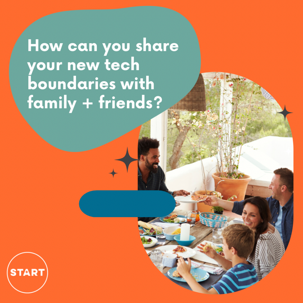 Orange graphic with photo overlay of a family eating dinner outside. Text overlay reads “How can you share your new tech boundaries with family + friends?”