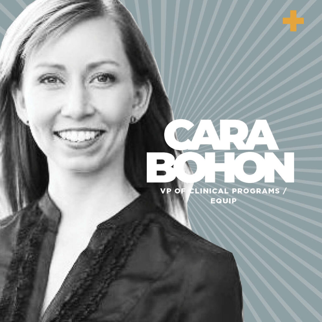 Cara Bohon, VP of Clinical Programs at EQUIP